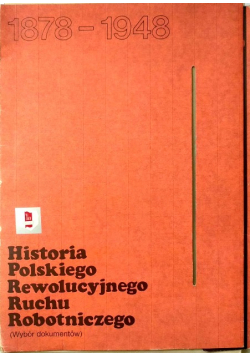 Historia polskiego rewolucyjnego ruchu robotniczego 1878 - 1948 r.