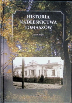 Historia Nadleśnictwa Tomaszów