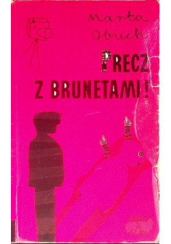 Precz z brunetami