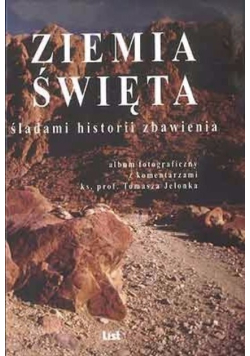 Ziemia Święta. Śladami historii zbawienia