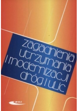 Zagadnienia utrzymania i modernizacji dróg i ulic