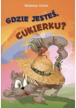 Gdzie jesteś Cukierku?