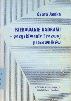 Kierowanie kadrami - pozyskiwanie i rozwój pracowników