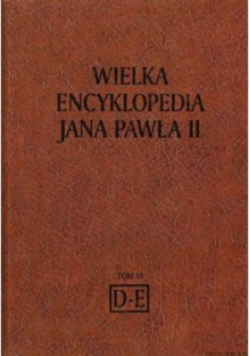 Wielka Encyklopedia Jana Pawła II Tom VI