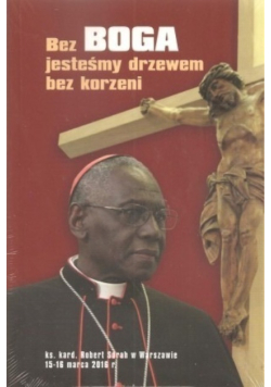 Bez Boga jesteśmy drzewem bez korzeni