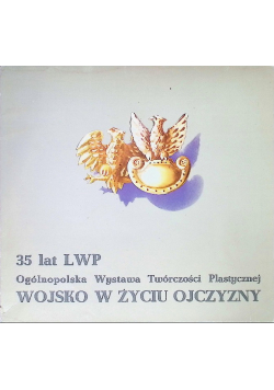 Wojsko W Życiu Ojczyzny 35 Lat Lwp