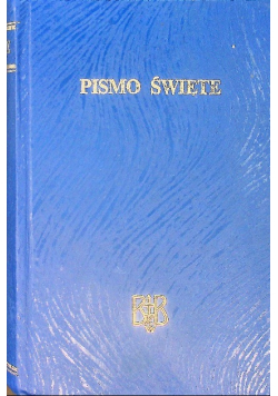 Biblia to jest Pismo Święte Starego i Nowego Testamentu z apoktyfami