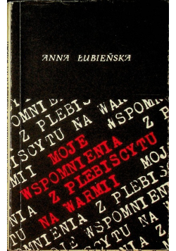 Moje wspomnienia z plebiscytu na Warmii