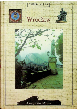 Wrocław Dziedzictwo wieków