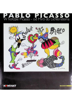 Pablo Picasso W hołdzie Picasso od Miró do Lichtensteina