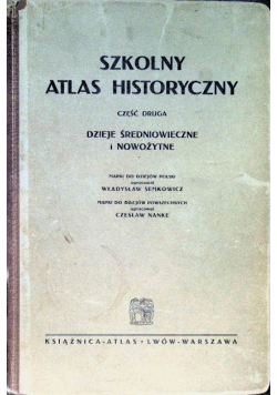 Szkolny Atlas Historyczny Dzieje średniowieczne i nowożytne 1932 r.