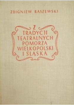 Z tradycji teatralnych Pomorza Wielkopolski i Śląska