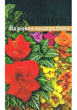 Milion kwiatów dla piękna naszego domu