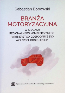Branża motoryzacyjna w krajach Regionalnego Kompleksowego Partnerstwa Gospodarczego Azji Wschodniej (RCEP)