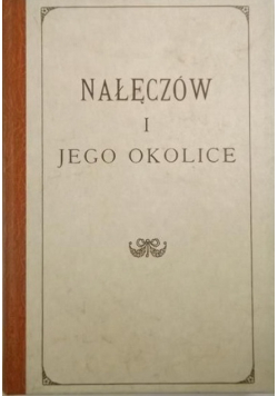 Nałęczów i jego okolice Przewodnik informacyjny dla leczących się i lekarzy