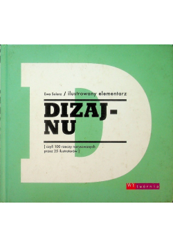 Ilustrowany elementarz dizajnu czyli 100 rzeczy narysowanych przez 25 ilustratorów