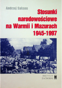 Stosunki narodowościowe na Warmii i Mazurach 1945 - 1997