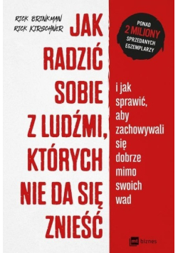 Jak radzić sobie z ludźmi, których nie da się znieść