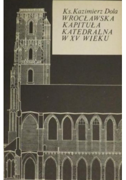 Wrocławska kapituła katedralna w XV wieku