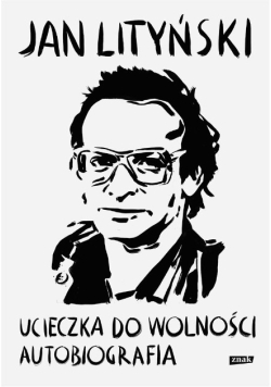 Ucieczka do wolności Lityński Autobiografia