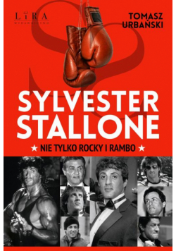 Sylvester Stallone Nie tylko Rocky i Rambo