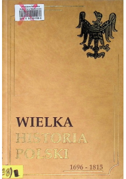 Wielka historia Polski Tom V  1696-1815