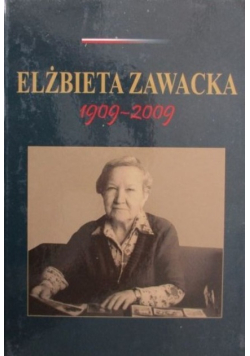 Elżbieta Zawacka 1909 - 2009