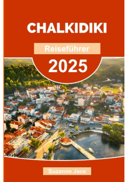 Chalkidiki Reiseführer 2025