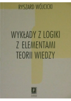 Wykłady z logiki z elementami teorii wiedzy