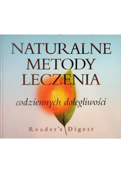 Naturalne metody leczenia codziennych dolegliwości