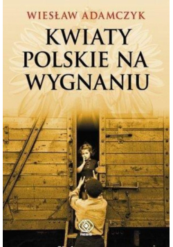 Kwiaty polskie na wygnaniu