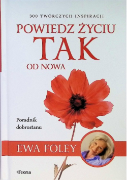 Powiedz życiu TAK od nowa.