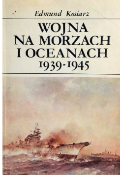 Wojna na morzach i oceanach 1939 - 1945