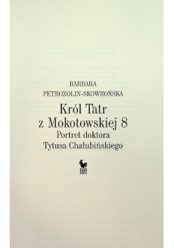 Król Tatr z Mokotowskiej 8 Portret doktora Tytusa Chałubińskiego