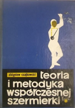 Teoria i metodyka współczesnej szermierki