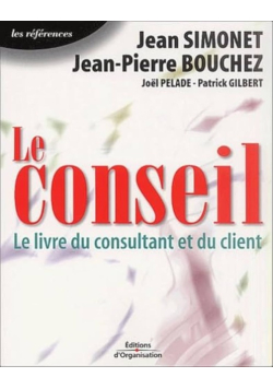 Le Conseil - Le Livre Du Consultant Et Du Client