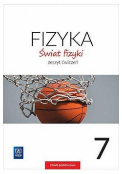 Fizyka SP 7 Świat fizyki ćw