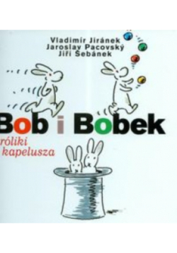 Bob i Bobek króliki z kapelusza