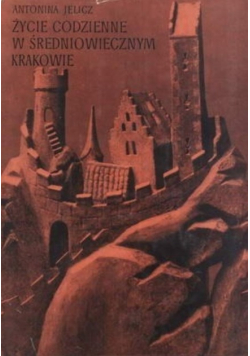 Życie codzienne w średniowiecznym Krakowie
