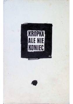Kropka ale nie koniec
