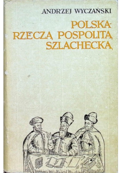 Polska Rzeczą Pospolitą szlachecką