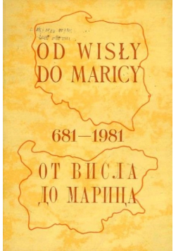 Od Wisły do Maricy 681–1981
