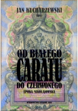 Od białego caratu do czerwonego Tom 1