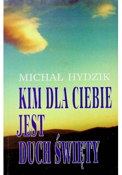 Kim dla Ciebie jest Duch Święty