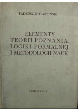 Elementy teorii poznania logiki formalnej i metodologii nauk