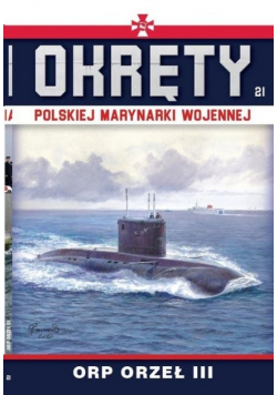 Okręty Polskiej Marynarki Wojennej Tom 2 ORP Orzeł