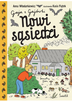 Nowi sąsiedzi. Gaja z Gajówki. Tom 4