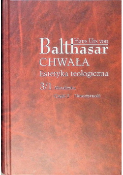 Chwała Estetyka teologiczna Tom 3 / 1 Metafizyka Część 2 Nowożytność