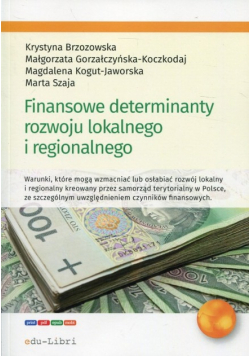 Finansowe determinanty rozwoju lokalnego i regionalnego