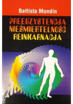 Preegzystencja nieśmiertelność reinkarnacja